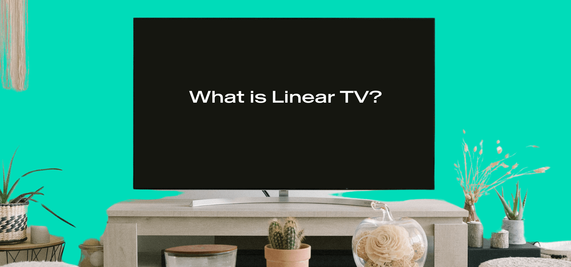 Tv screen that reads "What is Linear TV?"