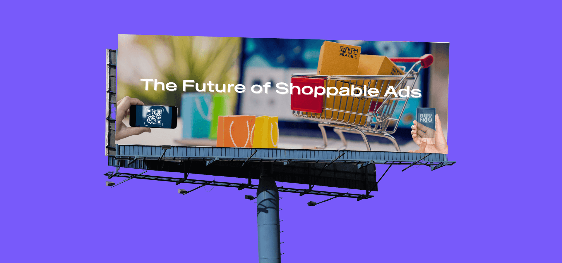 Billboard for shoppable ads